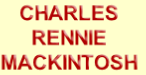CHARLES
RENNIE
MACKINTOSH
